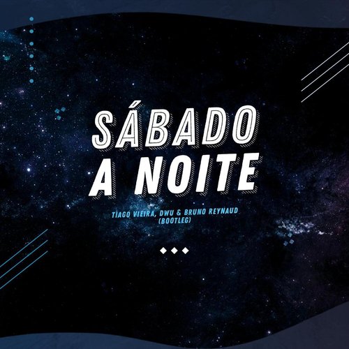 Sábado a Noite (Bootleg) [feat. Bruno Reynaud & DWU]_poster_image