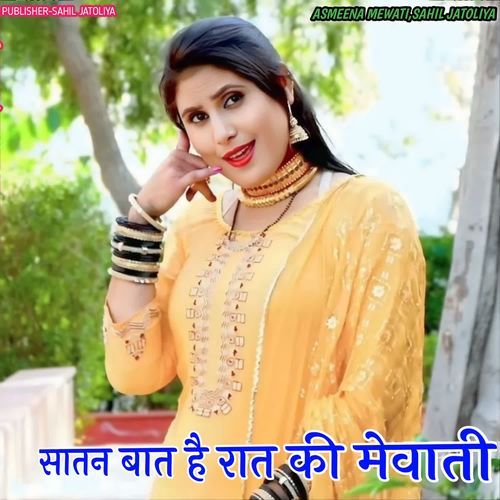 SATAN BAAT HAI RAAT KI MEWATI