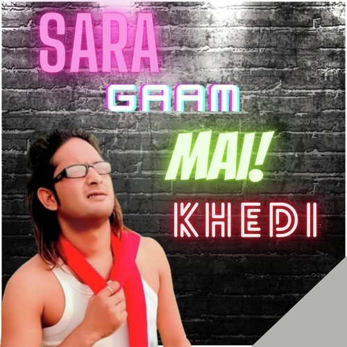 Sara Gaam Mai Khedi