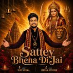 Sattey Bhena Di Jai