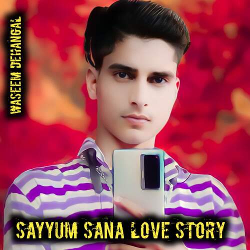 Sayyum Sana Love Story