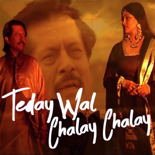 Teday Wal Chalay Chalay
