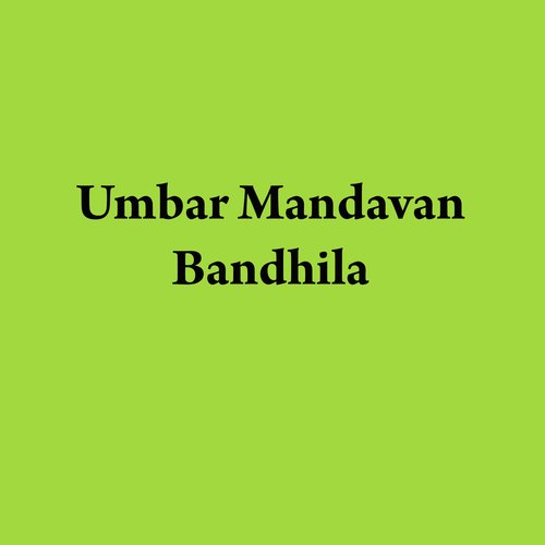 Umbar Mandavan Bandhila