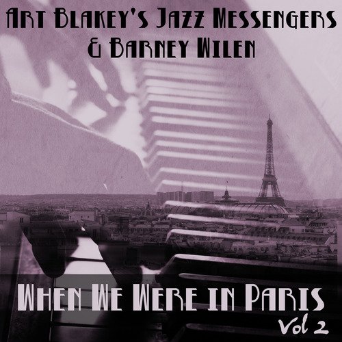 When We Were in Paris, Vol. 2: Art Blakey&#039;s Jazz Messengers &amp; Barney Wilen