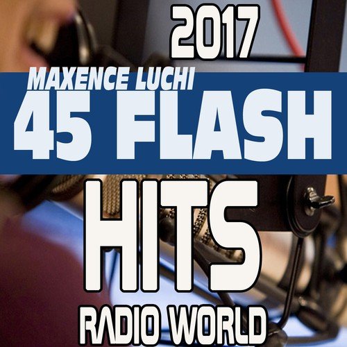 45 Flash Hits Radio World 2017_poster_image