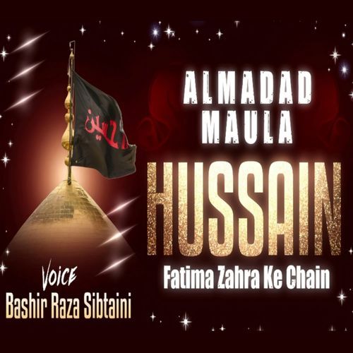 Almadad Maula Hussain Fatima Zahra Ke Chain