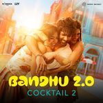 Bandhu 2.0 (From "Cocktail 2")_poster_image