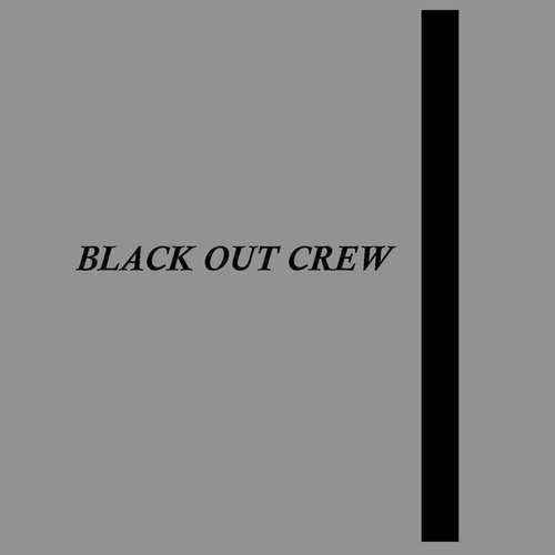 Black out Crew