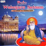 Bolo Waheguru Satnam