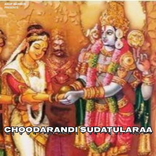 CHOODARANDI SUDATULARAA