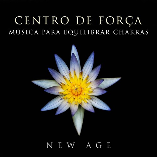 Centro de Força - Musica para Equilibrar Chakras