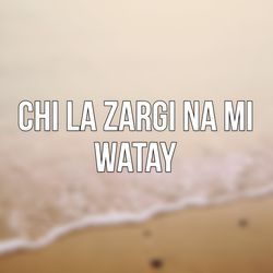 Chi La Zargi Na Mi Watay-MRIiWj93ZmM