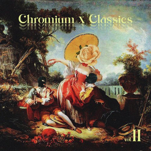 Chromium x Classics, Vol. II_poster_image