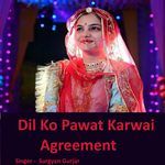 Dil Ko Pawat Karwai Agreement