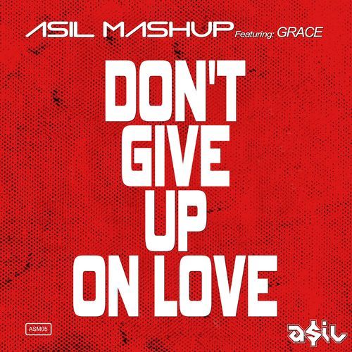 Don't Give Up On Love
