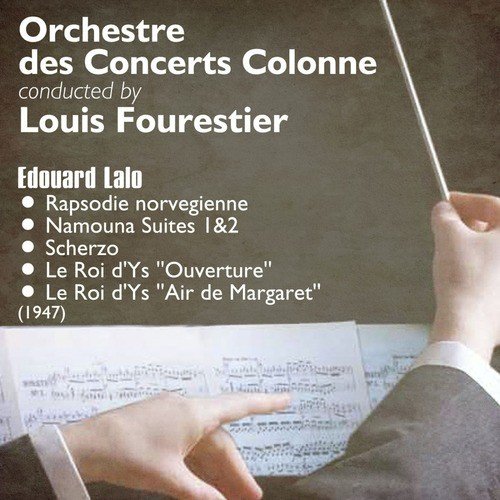 Edouard Lalo - Rapsodie Norvegienne, Namouna Suites 1&amp;2, Scherzo, Le Roi d&#039;Ys [Highlights] (1947)