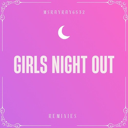 Girls Night Out (Remixies)_poster_image