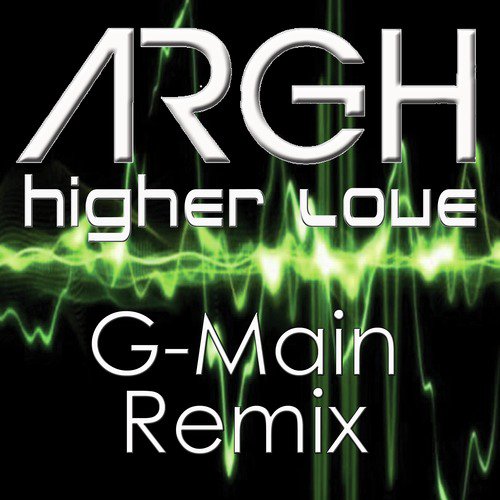 Higher Love (Remixed)