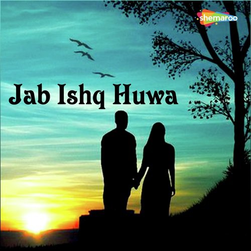 Jab Ishq Huwa