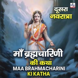 Maa Brahmacharini Ki Katha