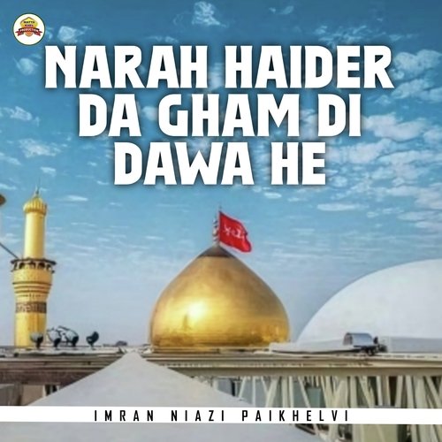 Narah Haider Da Gham Di Dawa He