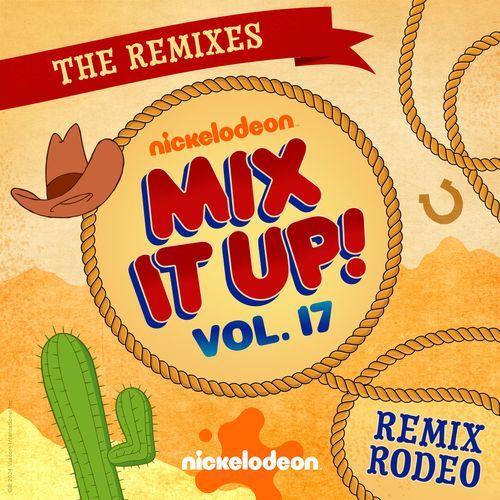 Nickelodeon Mix It Up! Vol. 17: Remix Rodeo_poster_image