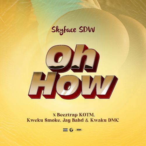 OH HOW (feat. Beeztrap KOTM, Kweku Smoke, Jay Bahd & Kwaku DMC)_poster_image