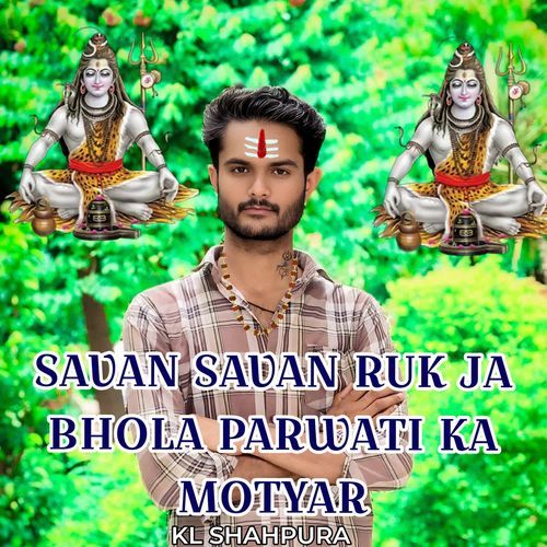Savan Savan Ruk Ja Bhola Parwati Ka Motyar