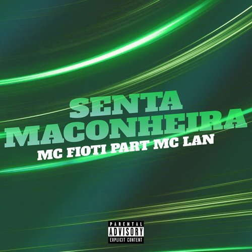 Senta Maconheira (feat. MC Lan)