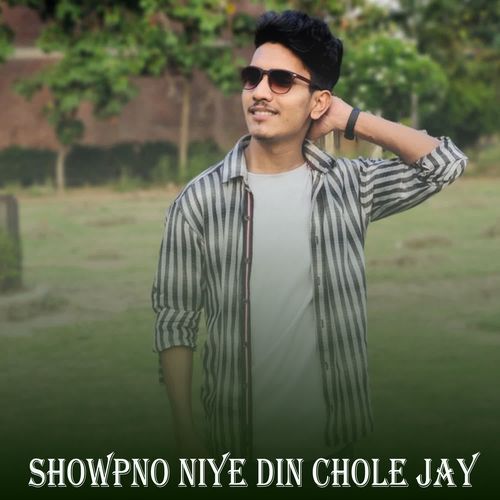 Showpno Niye Din Chole Jay