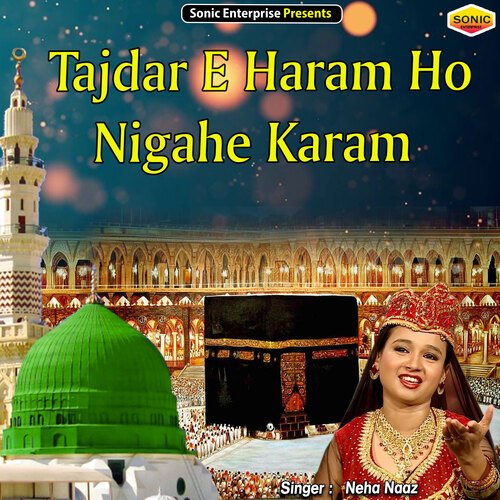 Tajdar E Haram Ho Nigahe Karam (Islamic)