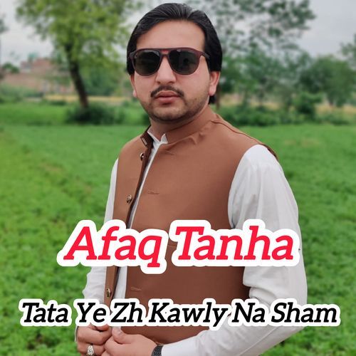 Tata Ye Zh Kawly Na Sham