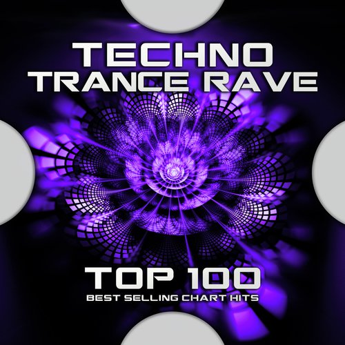 Techno Trance Rave Top 100 Best Selling Chart Hits_poster_image