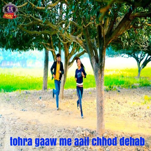 Tohra Gaaw Me Aail Chhod Dehab