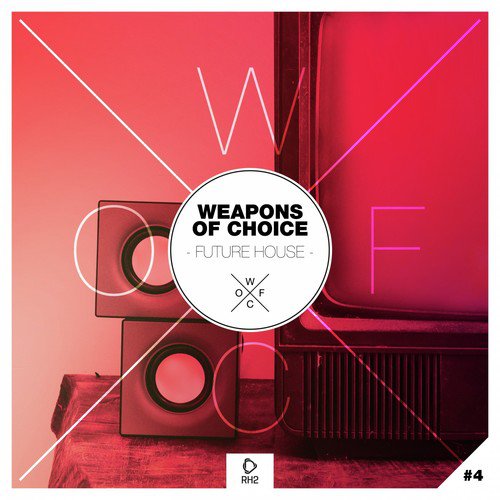 Weapons of Choice - Future House #4