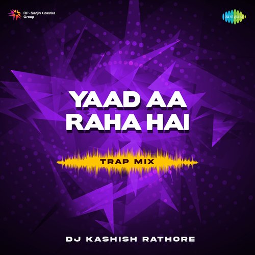 Yaad Aa Raha Hai - Trap Mix