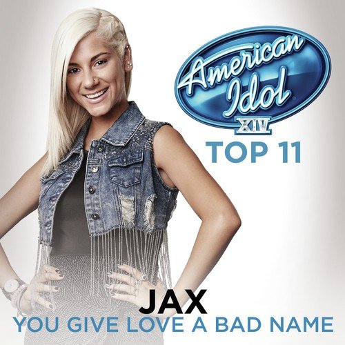 You Give Love A Bad Name (American Idol Season 14)