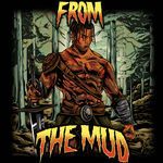 from the mud