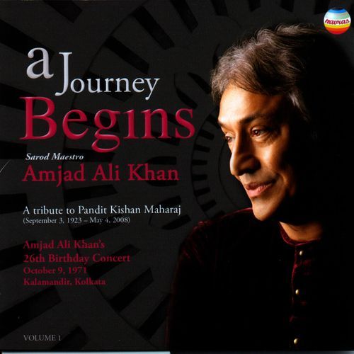 A Journey Begins, Vol. 1 (Ustad Amjad Ali Khan's Concert 26th Birthday Concert, 9th October, 1971, Kalamandir, Kolkata)