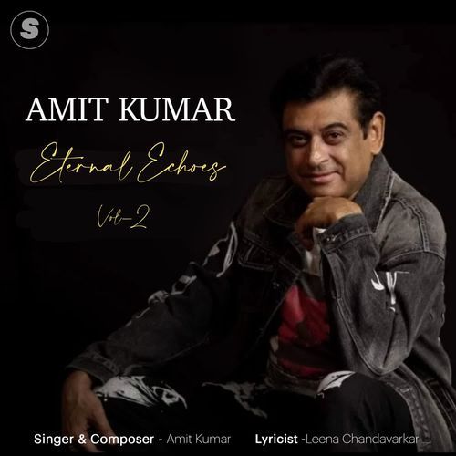 Amit Kumar: Eternal Echoes