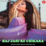 Baj Jahi Re Chikara
