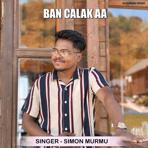 Ban Calak Aa ( Santali Song )