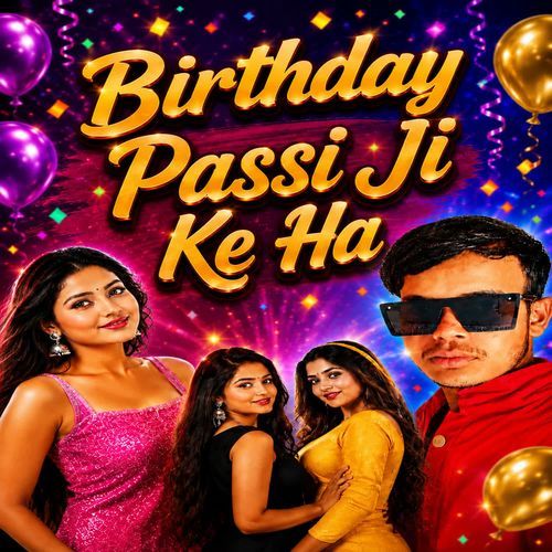 Birthday Passi Ji Ke Ha
