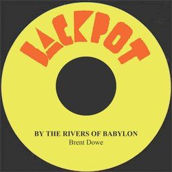 By The Rivers Of Babylon