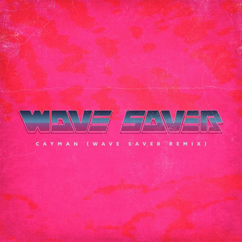 Cayman (Wave Saver Remix)_poster_image