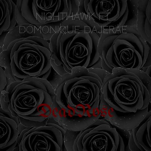 Dead Rose (feat. Domonique Dajerae')