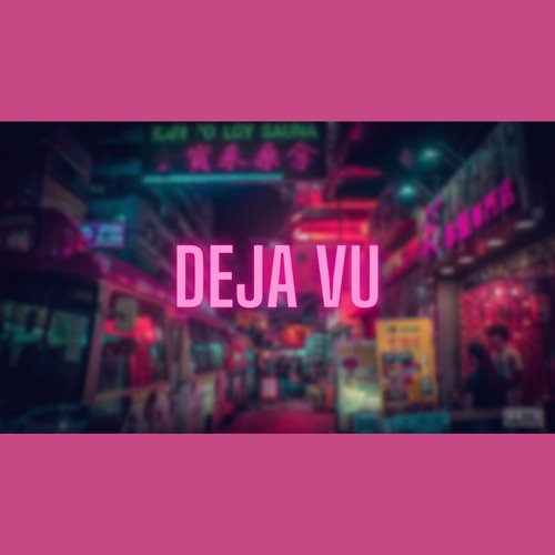 Deja Vu
