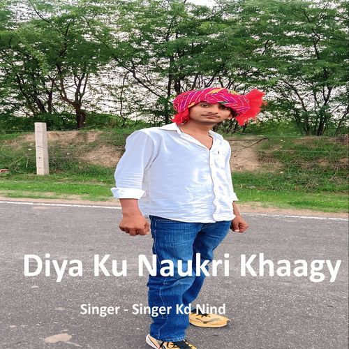 Diya Ku Naukri Khaagy
