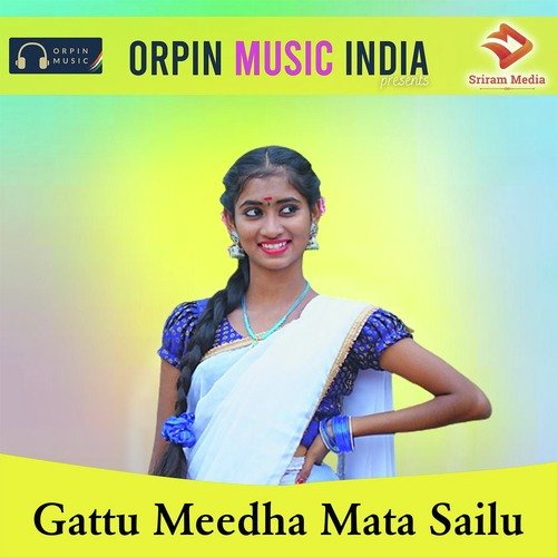 Gattu Meedha Mata Sailu