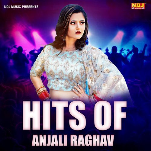 Hits Of Anjali Raghav
